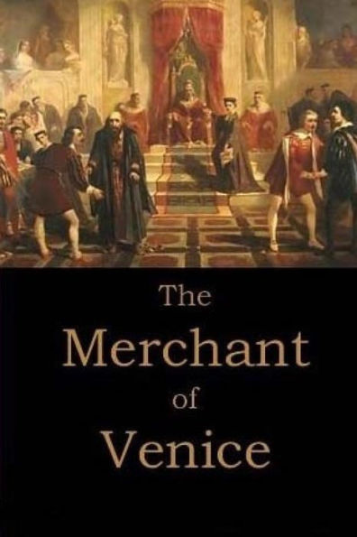 The Merchant of Venice by William Shakespeare.