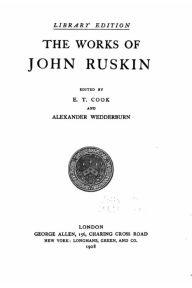 Title: The Works of John Ruskin, Author: John Ruskin