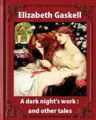 Title: A dark night's work: and other tales, by Mrs. Gaskell, novel (Penguin Classics): Elizabeth Gaskell, Author: Mrs Gaskell