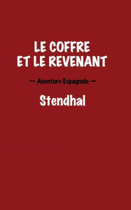 Title: Le coffre et le revenant. Aventure Espagnole., Author: Stendhal
