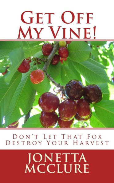 Get Off My Vine: Don't Let That Fox Destroy Your Harvest