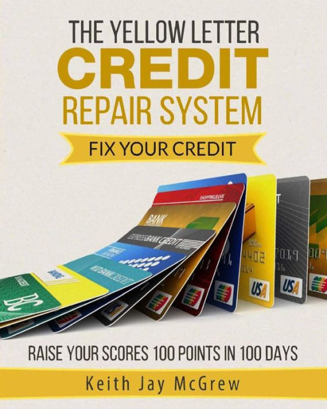 The Yellow Letter Credit Repair System: Fix Your Credit - Raise Your ...