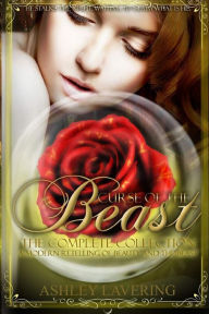 Title: Curse of the Beast the Complete Collection: A Modern Retelling of Beauty and the Beast, Author: Ashley Lavering