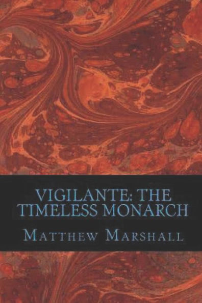 Vigilante: The Timeless Monarch