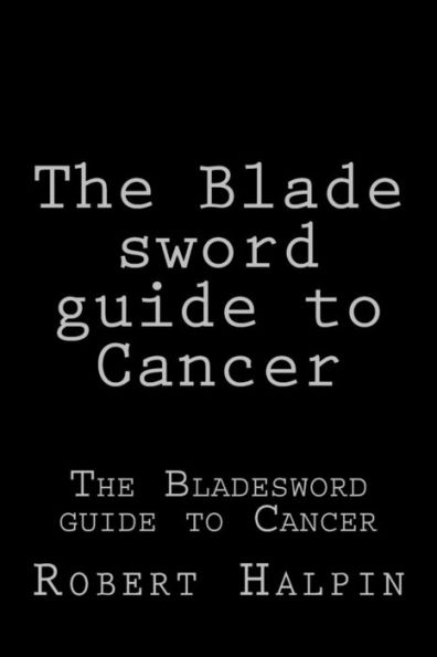 The Blade sword guide to Cancer