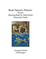 Title: Bead Tapestry Patterns Peyote Morning Ride by John Emms Green Sea Turtle, Author: Georgia Grisolia