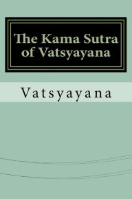 Title: The Kama Sutra of Vatsyayana, Author: Vatsyayana