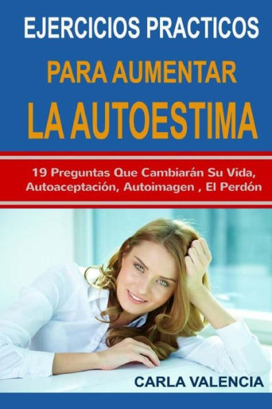 Autoestima: Ejercicios Practicos Para Mejorar La Autoestima