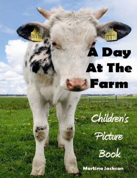 A Day At The Farm: Children's Picture Book (Ages 2-6)