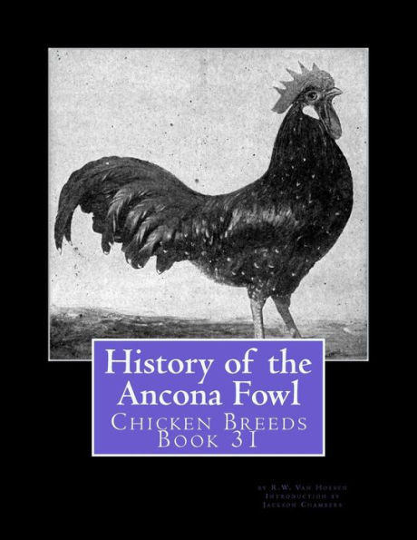 History of the Ancona Fowl: Chicken Breeds Book 31