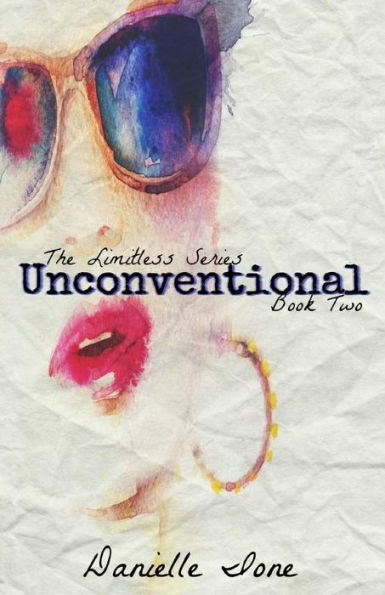 Unconventional: Book Two In The Limitless Series