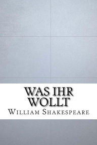 Title: Was Ihr Wollt, Author: William Shakespeare