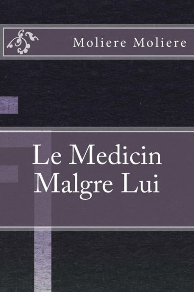 Le Medicin Malgre Lui