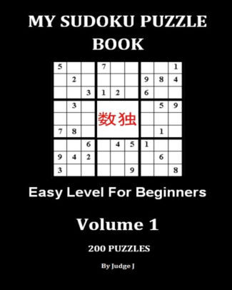 My Sudoku Puzzle Book Easy Level For Beginners By Judge J Paperback Barnes Noble