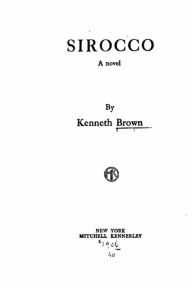 Title: Sirocco, A Novel, Author: Kenneth Brown