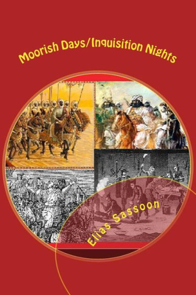 Moorish Days/Inquisition Nights: Poems of The Restless Soul