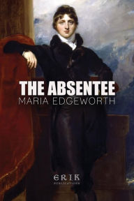 Title: The Absentee, Author: Maria Edgeworth