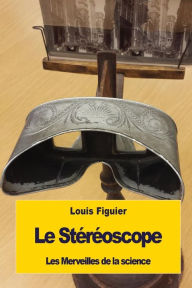Title: Le Stï¿½rï¿½oscope, Author: Louis Figuier