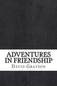 Title: Adventures in Friendship, Author: David Grayson