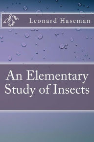 Title: An Elementary Study of Insects, Author: Leonard Haseman