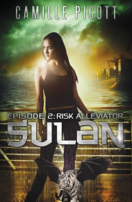 Title: Sulan, Episode 2: Risk Alleviator, Author: Camille Picott