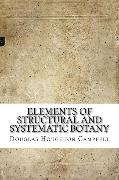 Elements of Structural and Systematic Botany