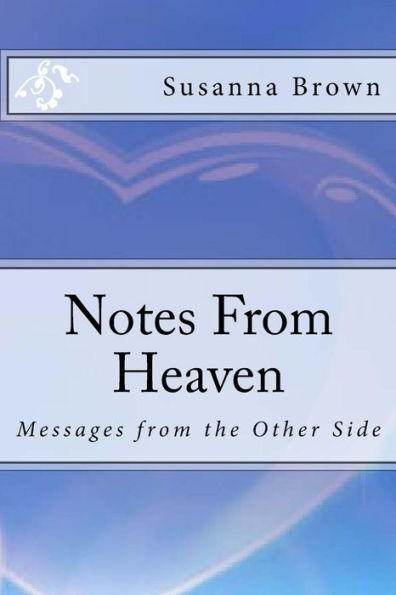 Notes From Heaven: Messages from the Other Side