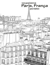 Title: Livro para Colorir de Paris, França para Adultos 1, Author: Nick Snels