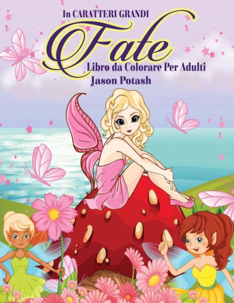 Fate Libro da Colorare Per Adulti ( In Caratteri Grandi )