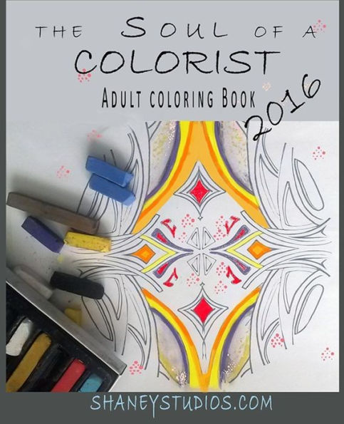 The Soul of a Colorist: Adult Coloring Book 2016