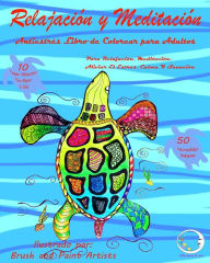 Title: ANTIESTRES Libro De Colorear Para Adultos: Relajación Y Meditación - Para Relajación, Meditación, Curación Y Calmar El Stress, Author: Relaxation4 Me