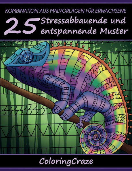 Kombination aus Malvorlagen für Erwachsene: 25 Stressabbauende und entspannende Muster, Aus der Malbücher für Erwachsene-Reihe von ColoringCraze