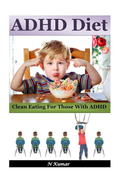ADHD Diet: Clean Eating For Those With ADHD