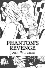 Title: Phantom's Revenge, Author: John Allen Witcher