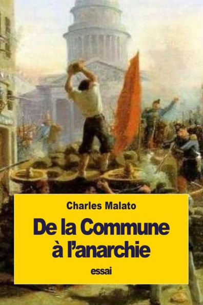 De la Commune ï¿½ l'anarchie