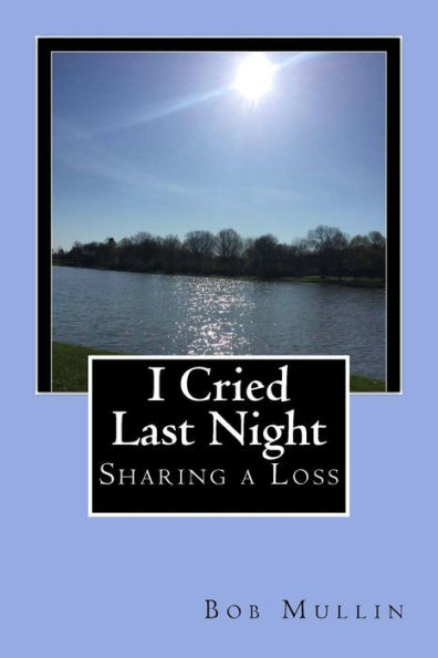 I Cried Last Night: Sharing a Loss