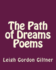 Title: The Path of Dreams Poems, Author: Leigh Gordon Giltner