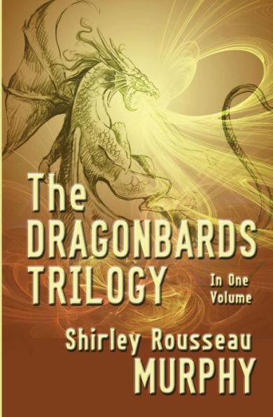 The Dragonbards Trilogy: Complete One Volume