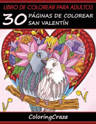 Title: Libro de Colorear para Adultos: 30 PÃ¯Â¿Â½ginas de Colorear San ValentÃ¯Â¿Â½n, Author: Coloringcraze