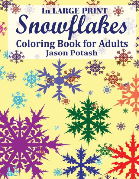 Snowflakes Coloring Book For Adults ( In Large Print )