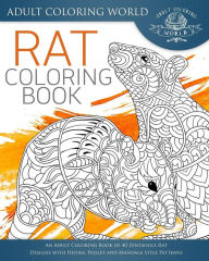 Title: Rat Coloring Book: An Adult Coloring Book of 40 Zentangle Rat Designs with Henna, Paisley and Mandala Style Patterns, Author: Adult Coloring World