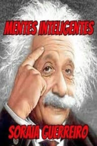 Title: Mentes Inteligentes: Como usar o subconsciente para ser bem sucedido, Author: Soraia Da Fonseca Guerreiro G