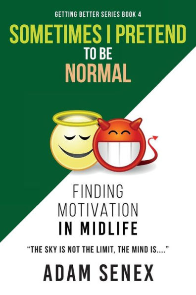 Sometimes I Pretend To Be Normal: Finding Motivation In Midlife