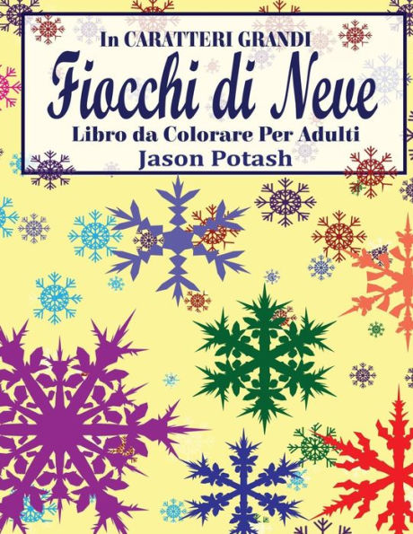 Fiocchi di Neve Libro da Colorare Per Adulti ( In Caratteri Grandi )