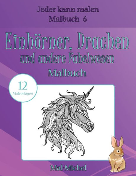 Einhï¿½rner, Drachen und andere Fabelwesen Malbuch: 12 Malvorlagen