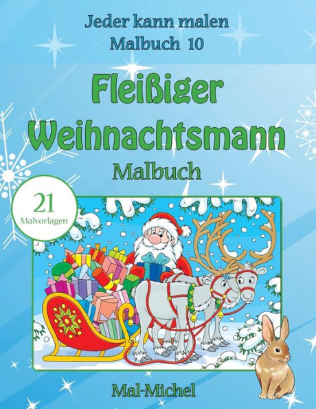 Fleiï¿½iger Weihnachtsmann Malbuch: 21 Malvorlagen