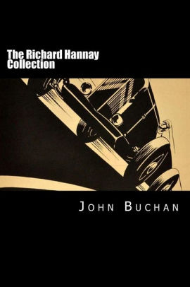The Richard Hannay Collection The 39 Steps Greenmantle Mr Standfast By John Buchan