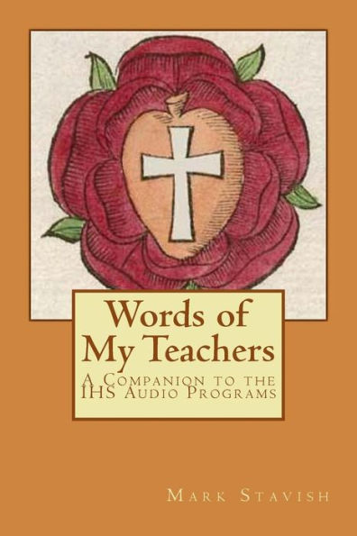 Words of My Teachers - A Companion to the IHS Audio Programs