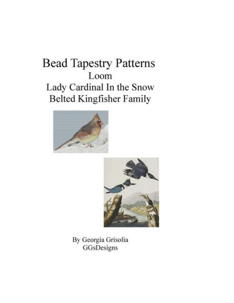 Bead Tapestry Patterns Loom Lady Cardinal In the Snow Belted Kingfisher Family