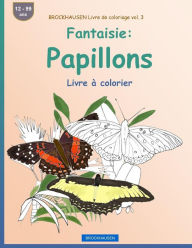 Title: BROCKHAUSEN Livre de coloriage vol. 3 - Fantaisie: Papillons: Livre à colorier, Author: Dortje Golldack